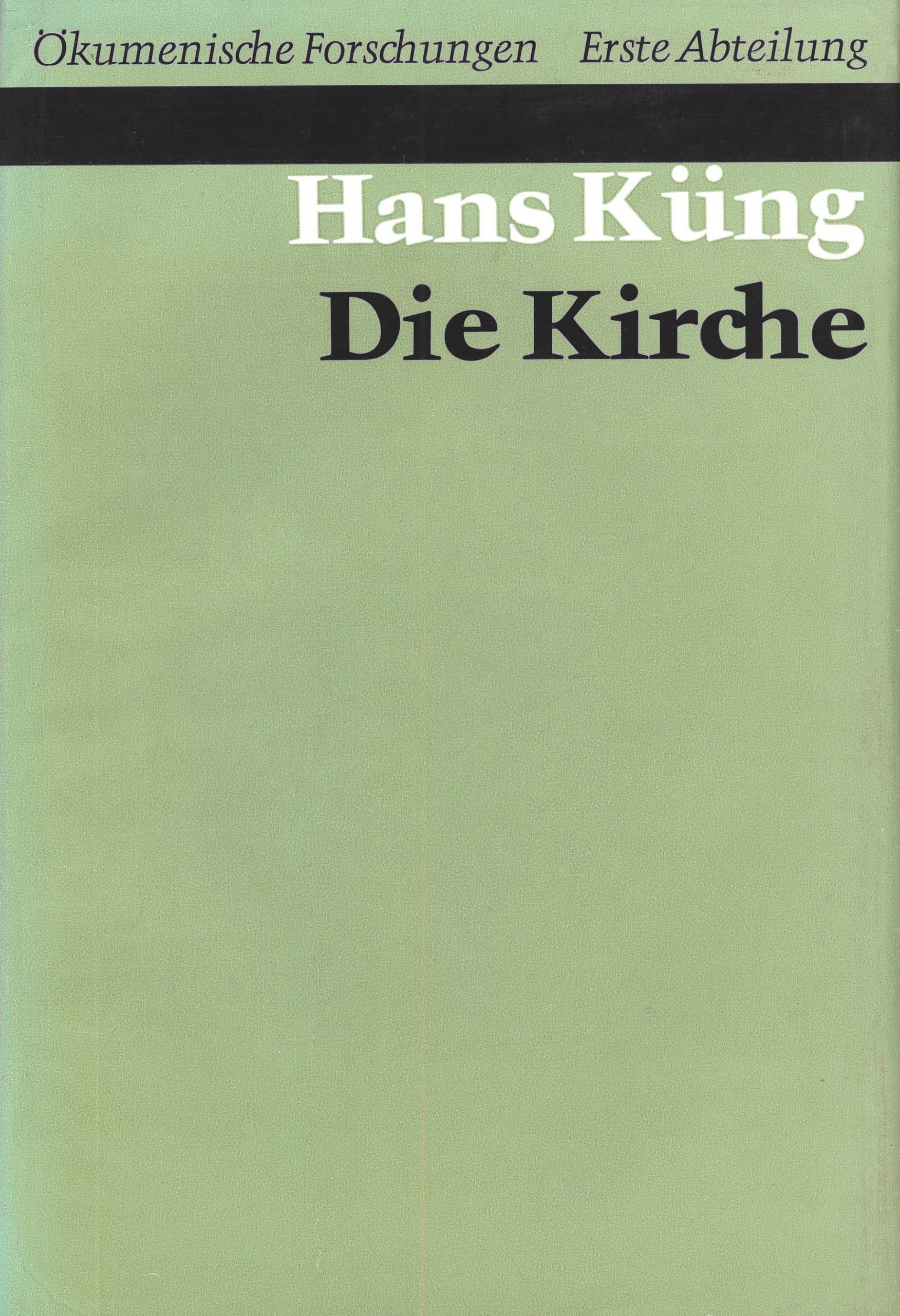 Das Bild zeigt die Vorderseite eines Buches mit der Aufschrift „Ökumenische Forschungen, Erste Abteilung, Hans Küng, Die Kirche“.