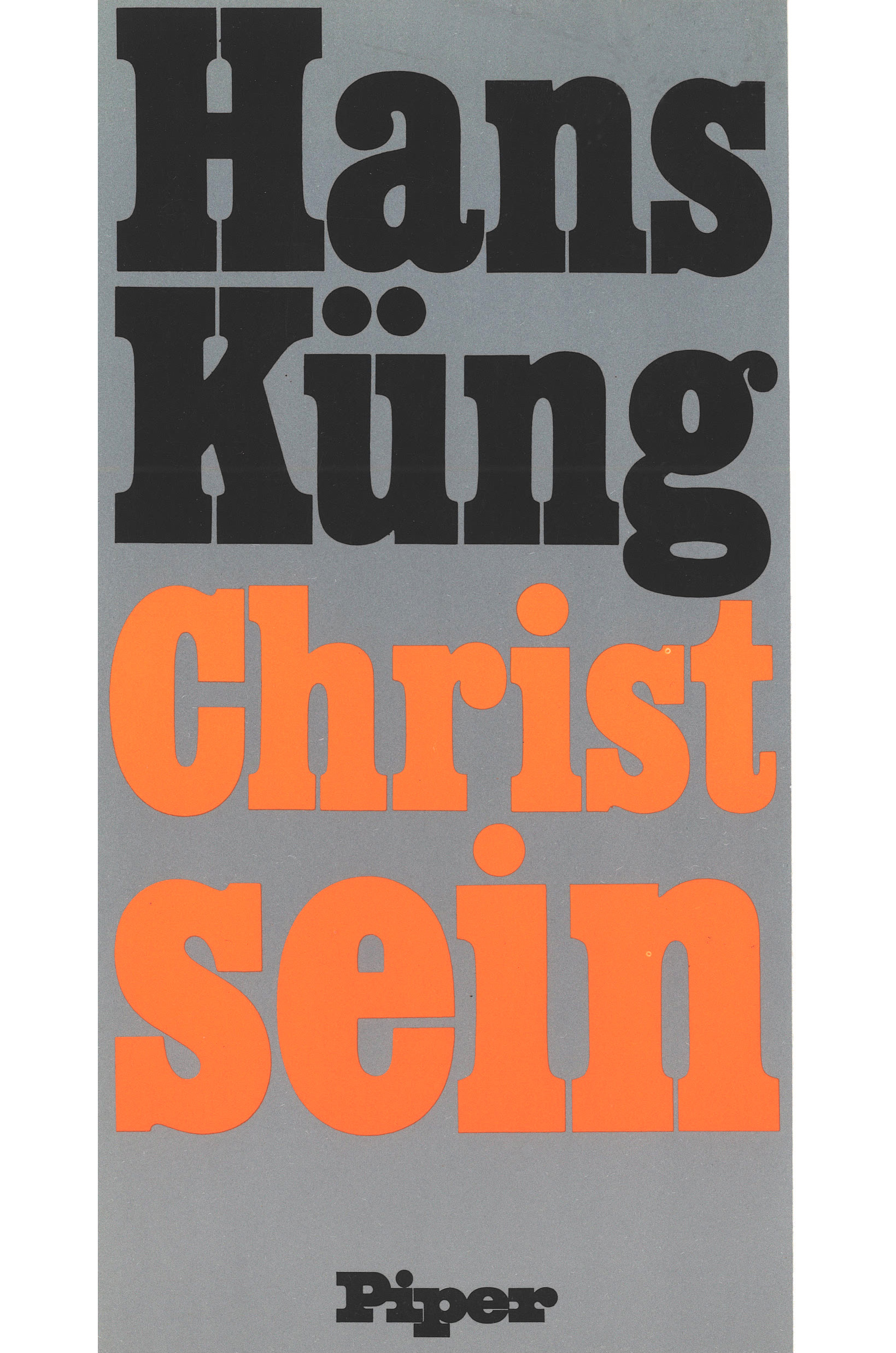 Das Bild zeigt die Vorderseite eines Buches mit der Aufschrift „Hans Küng, Christ sein“ des Piper Verlags.