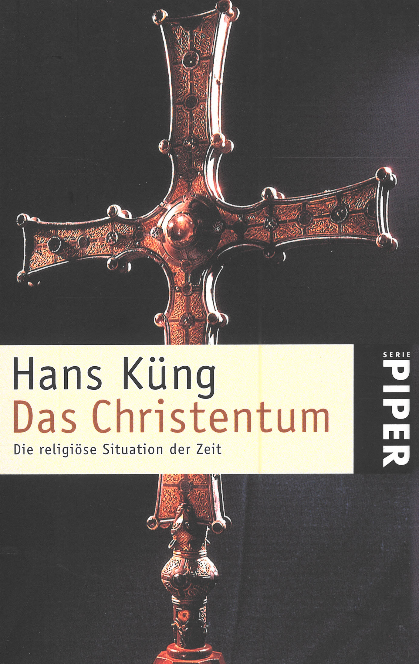 Das Bild zeigt die Vorderseite eines Buches mit der Aufschrift „Hans Küng, Das Christentum, Die religiöse Situation der Zeit“ des Piper Verlags.