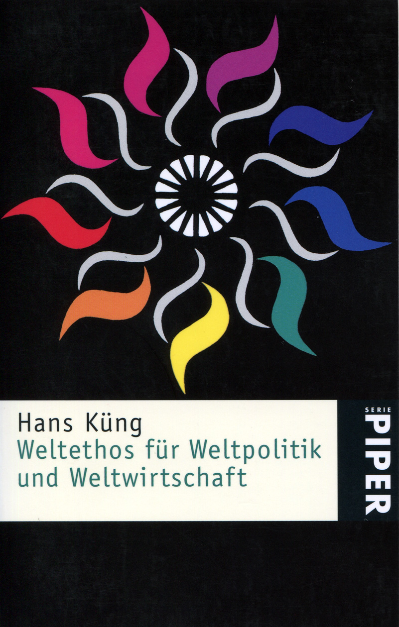 Das Bild zeigt die Vorderseite eines Buches mit der Aufschrift „Hans Küng, Weltethos für Weltpolitik und Weltwirtschaft“ des Piper Verlags.