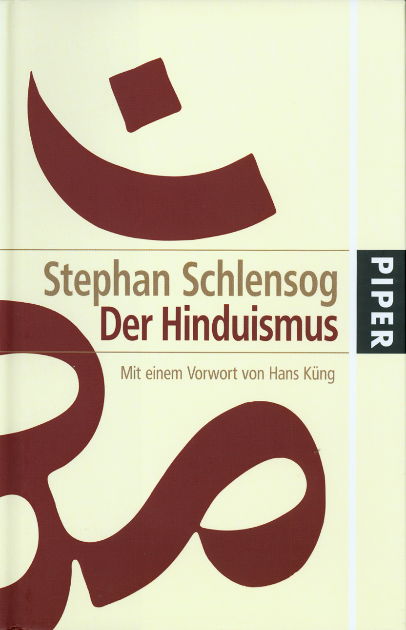 Das Bild zeigt die Vorderseite eines Buches mit der Aufschrift „Stephan Schlensog, Der Hinduismus, Mit einem Vorwort von Hans Küng“ des Piper Verlags.