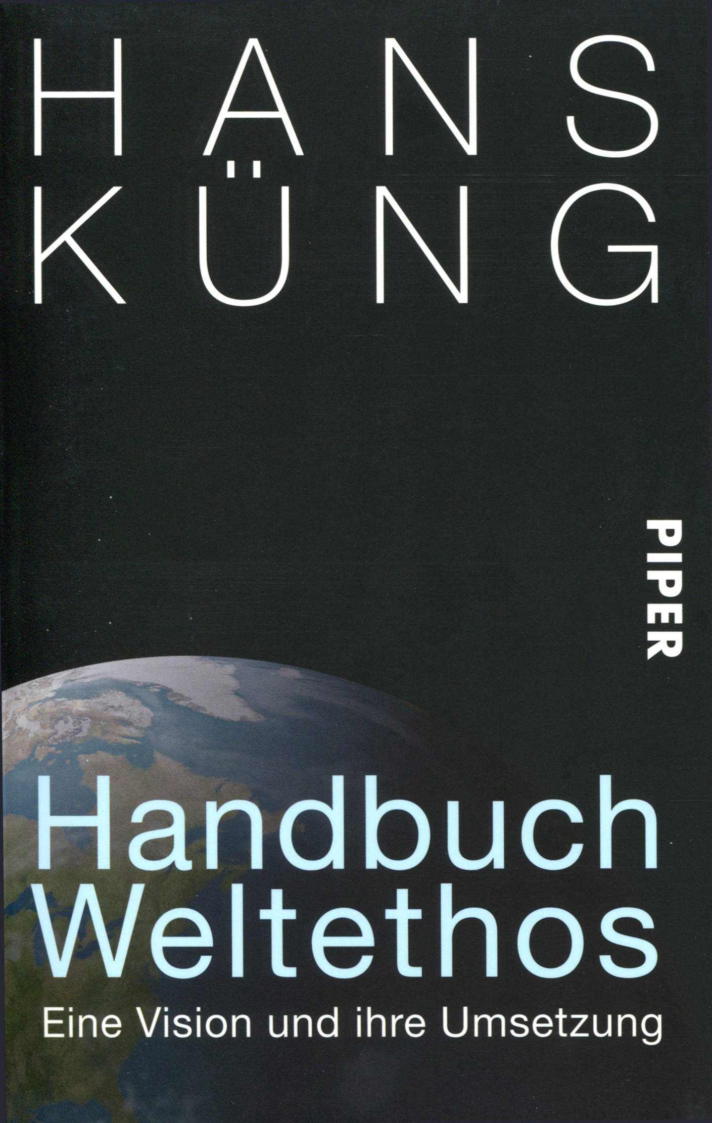 Das Bild zeigt die Vorderseite eines Buches mit der Aufschrift „Hans Küng, Handbuch Weltethos, Eine Vision und ihre Umsetzung“.