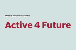 Grafik mit der Aufschrift "Active 4 Future"