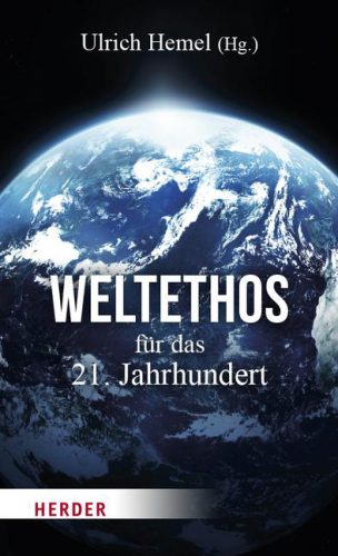 Das Bild zeigt die Vorderseite eines Buches mit der Aufschrift „Ulrich Hemel (Hg.), Weltethos für das 21. Jahrhundert“.
